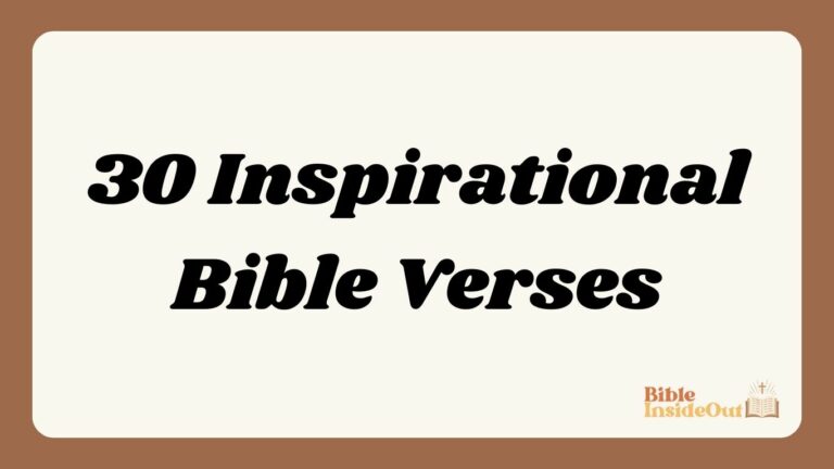30 Inspirational Bible Verses (With Commentary)