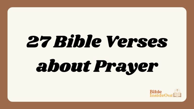27 Bible Verses about Prayer (With Commentary)