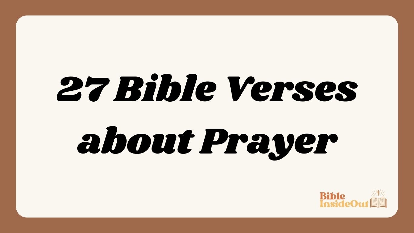 27 Bible Verses about Prayer