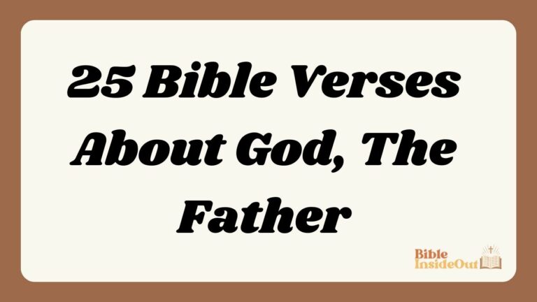 25 Bible Verses About God, The Father (With Commentary)