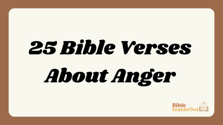 25 Bible Verses About Anger (With Commentary)