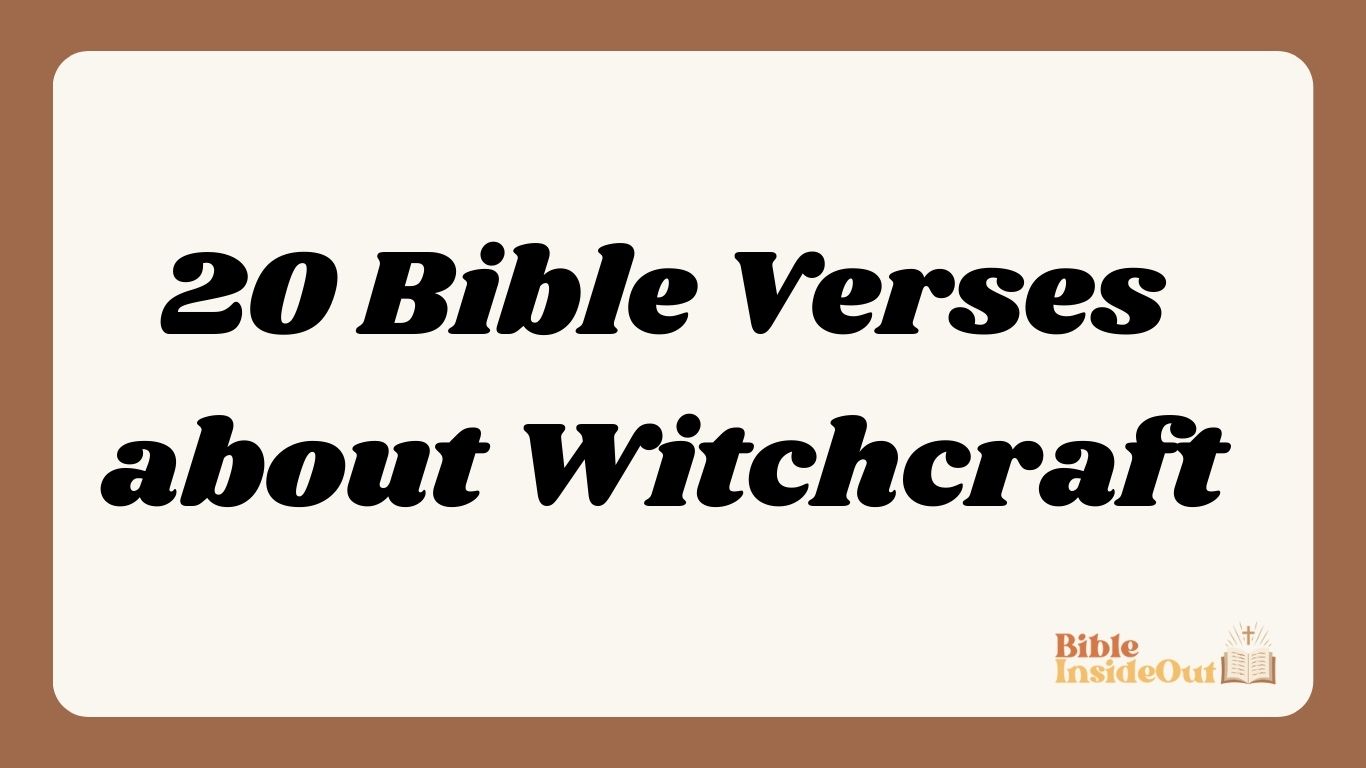 20 Bible Verses about Witchcraft