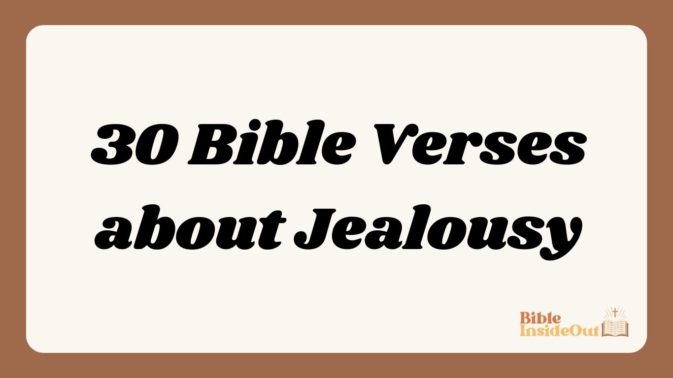 30 Bible Verses about Jealousy