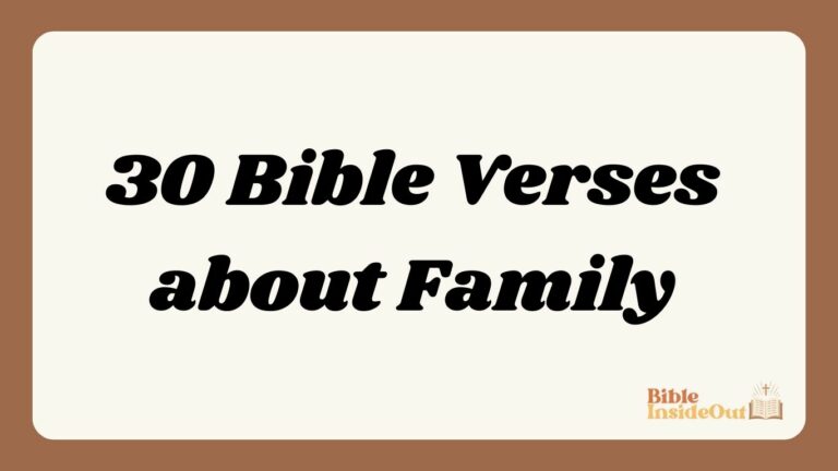 30 Bible Verses about Family (With Commentary)