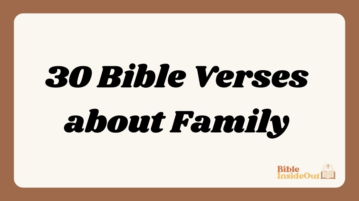 30 Bible Verses about Family
