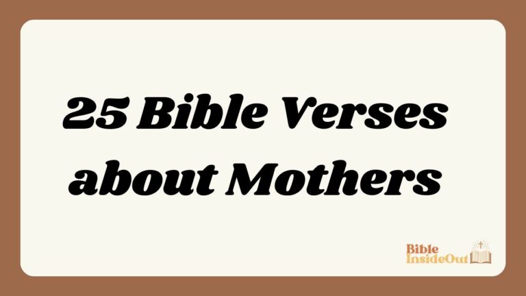 25 Bible Verses about Mothers (With Commentary)