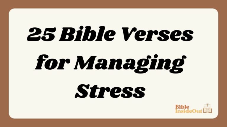 25 Bible Verses for Managing Stress (With Commentary)