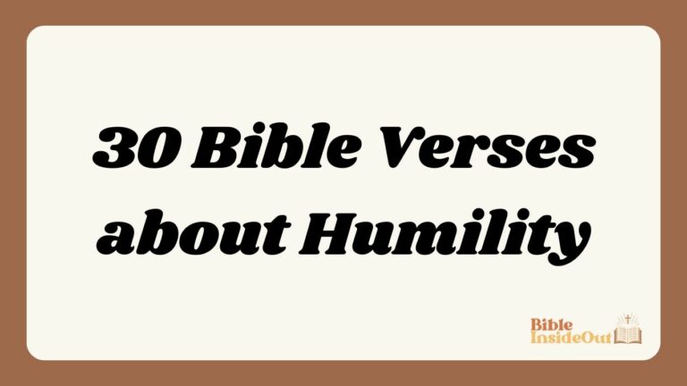 30 Bible Verses about Humility (With Commentary)