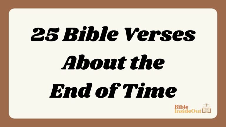 25 Bible Verses About the End of Time (With Commentary)