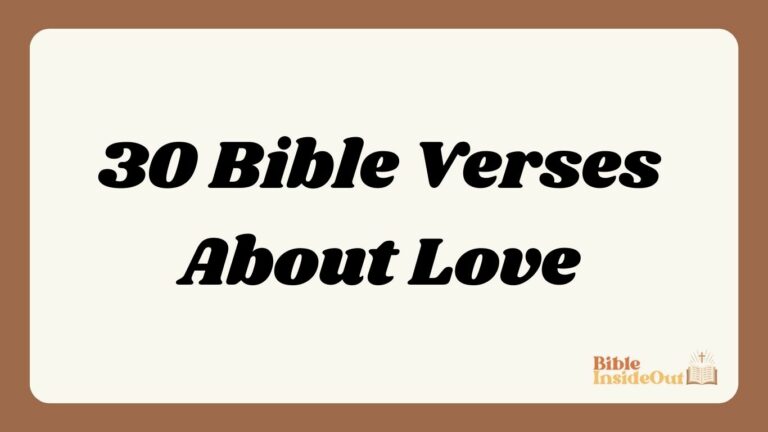 30 Bible Verses About Love (With Commentary)
