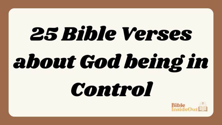 25 Bible Verses about God being in Control (With Commentary)