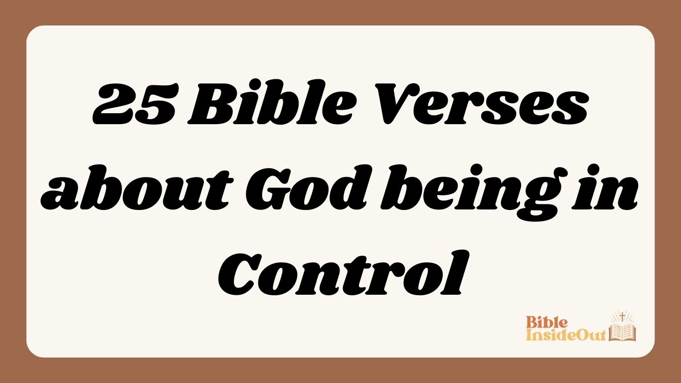 25 Bible Verses about God being in Control