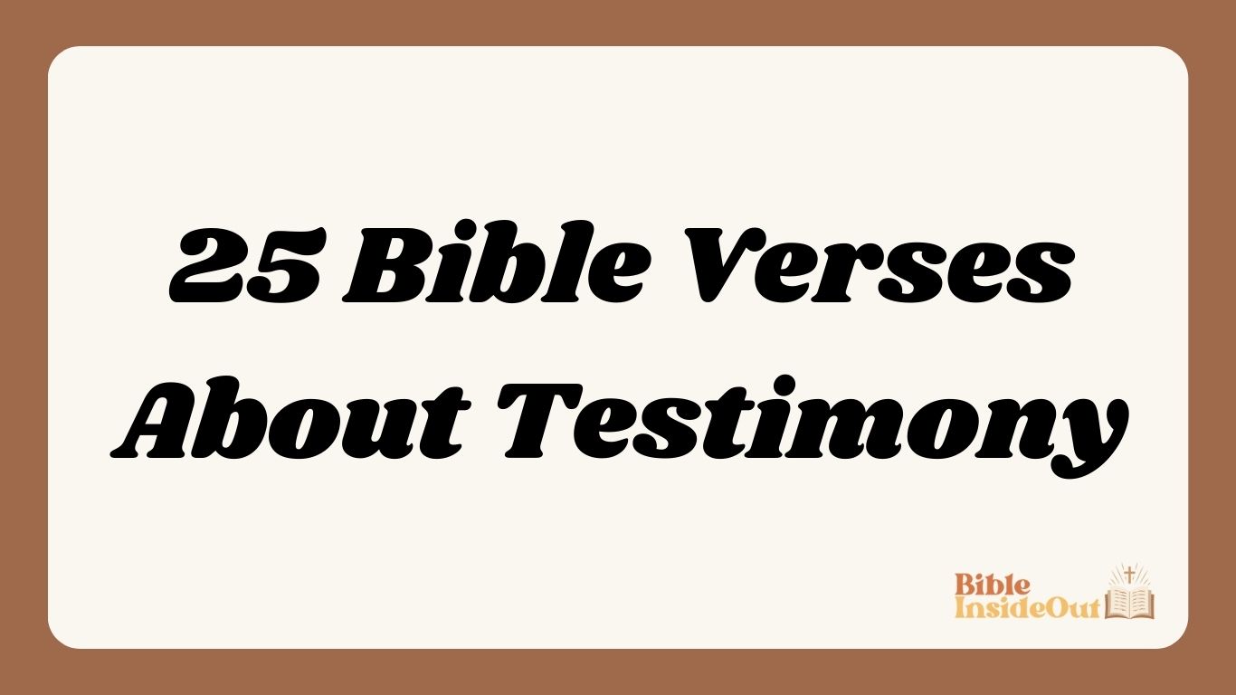 25 Bible Verses About Testimony