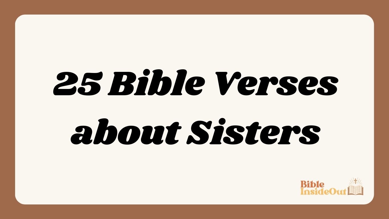 25 Bible Verses about Sisters