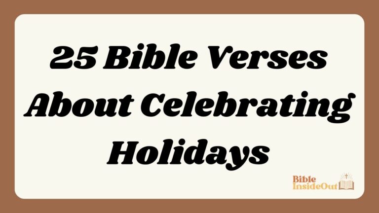 25 Bible Verses About Celebrating Holidays (With Commentary)