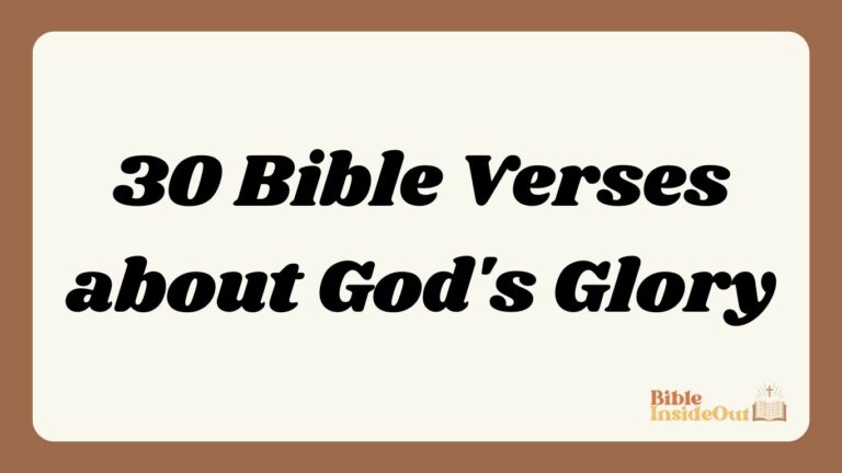 30 Bible Verses about God’s Glory (With Commentary)