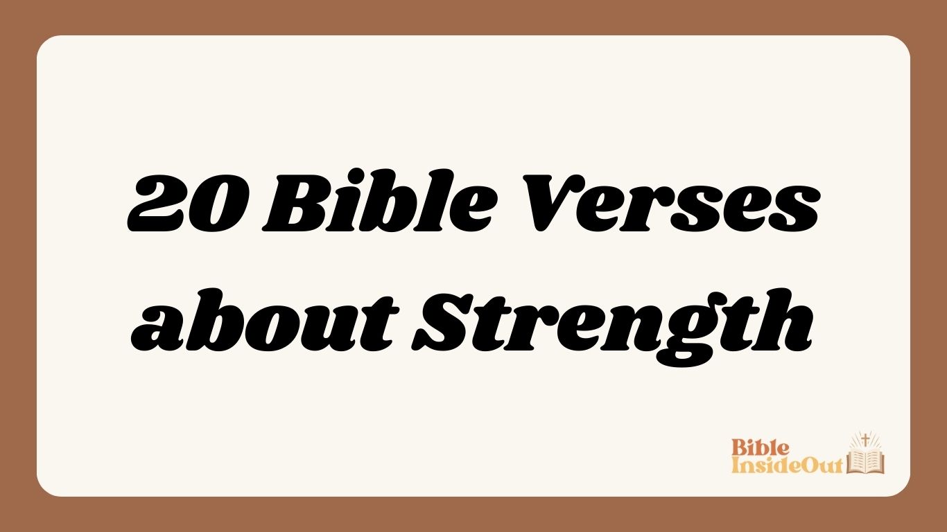 20 Bible Verses about Strength