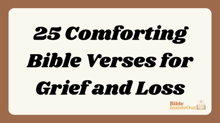 25 Comforting Bible Verses for Grief and Loss (With Commentary)
