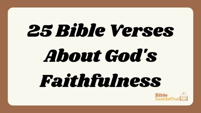 25 Bible Verses About God’s Faithfulness (With Commentary)