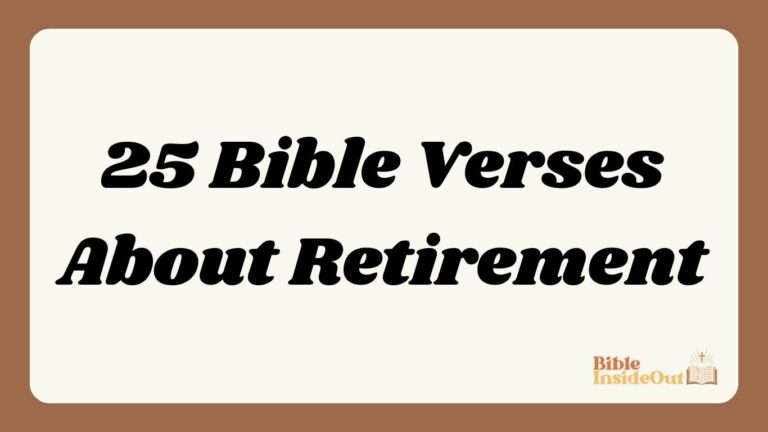 25 Bible Verses About Retirement (With Commentary)
