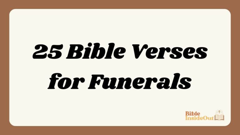 25 Bible Verses for Funerals (With Commentary)