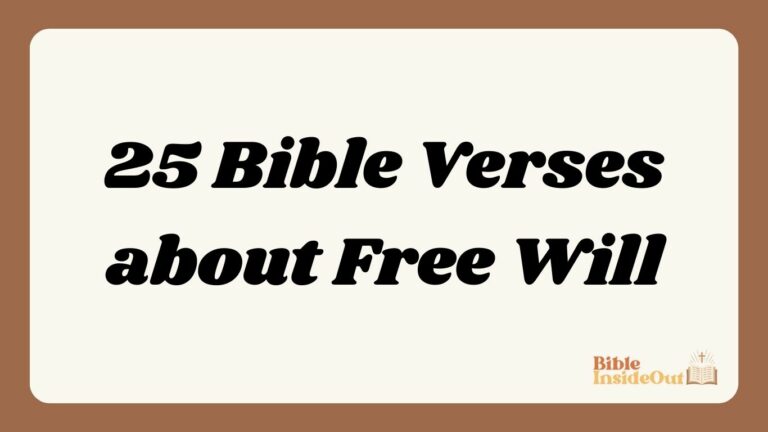 25 Bible Verses about Free Will (With Commentary)