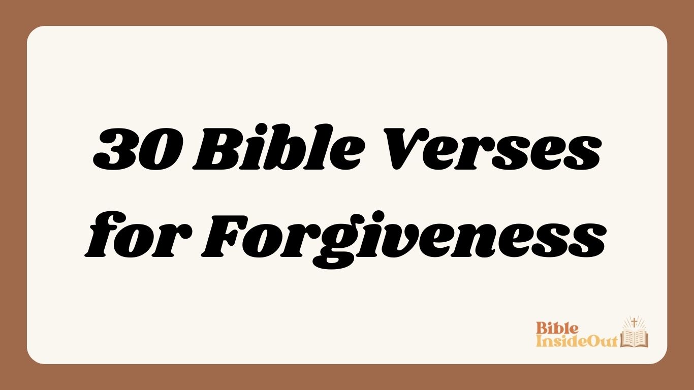 30 Bible Verses for Forgiveness