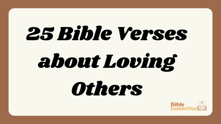 25 Bible Verses about Loving Others (With Commentary)