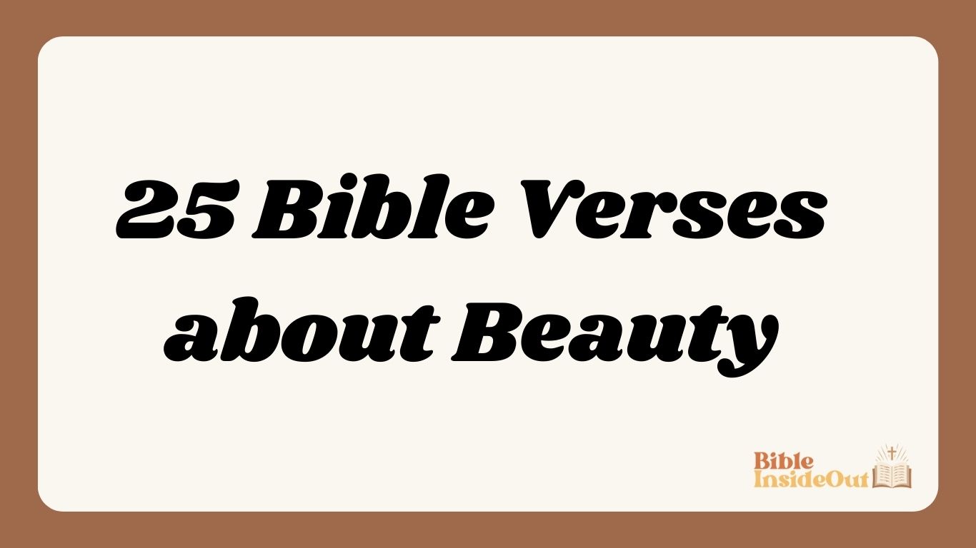 25 Bible Verses about Beauty