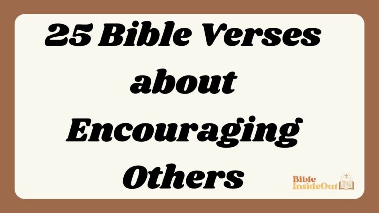25 Bible Verses about Encouraging Others (With Commentary)