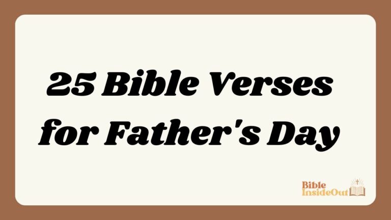 25 Bible Verses for Father’s Day (With Commentary)