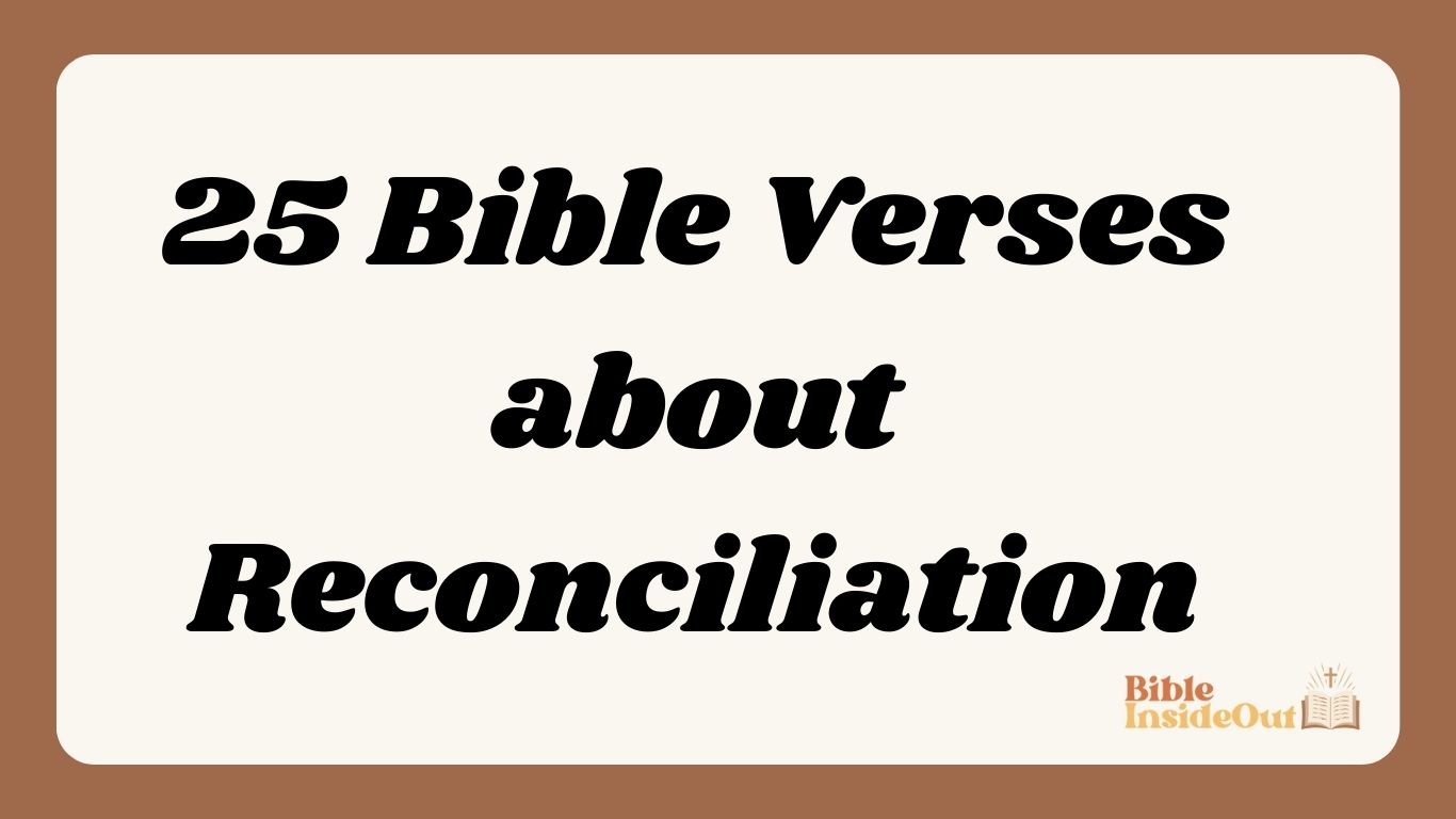 25 Bible Verses about Reconciliation