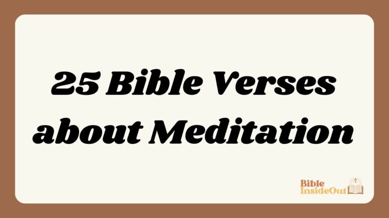 25 Bible Verses about Meditation (With Commentary)