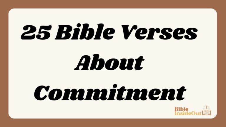 25 Bible Verses About Commitment (With Commentary)
