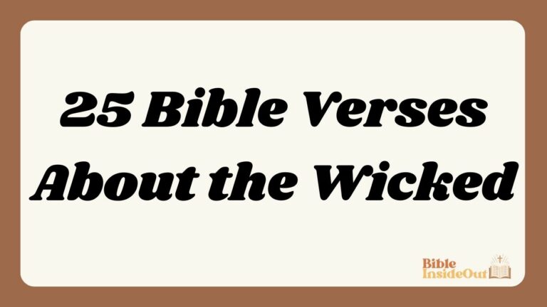 25 Bible Verses About the Wicked (With Commentary)
