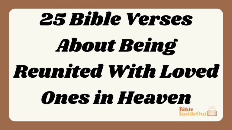 25 Bible Verses About Being Reunited With Loved Ones in Heaven (With Commentary)