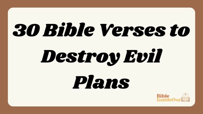 30 Bible Verses to Destroy Evil Plans (With Commentary)