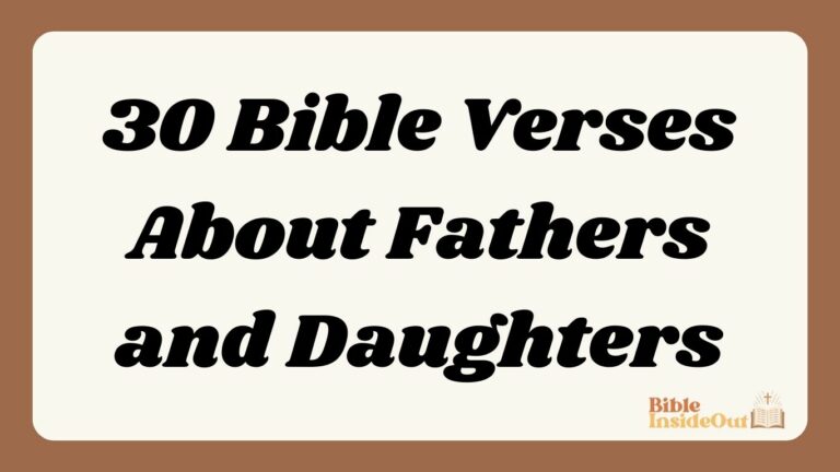 30 Bible Verses About Fathers and Daughters (With Commentary)