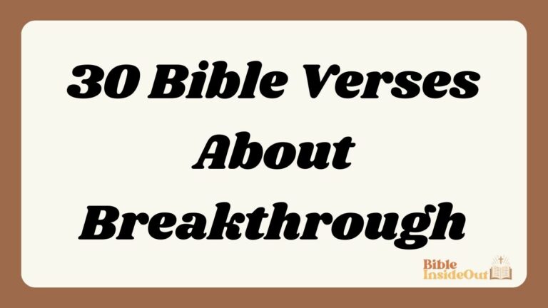 30 Bible Verses About Breakthrough (With Commentary)