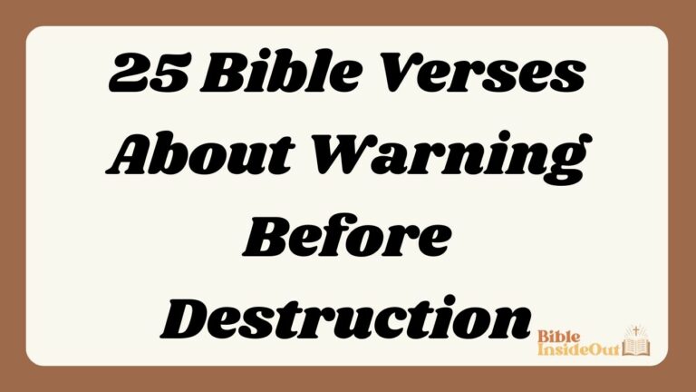 25 Bible Verses About Warning Before Destruction (With Commentary)