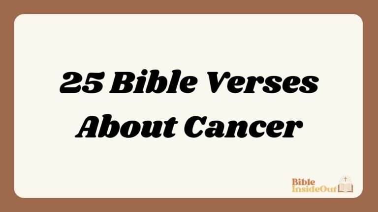 25 Bible Verses About Cancer (With Commentary)