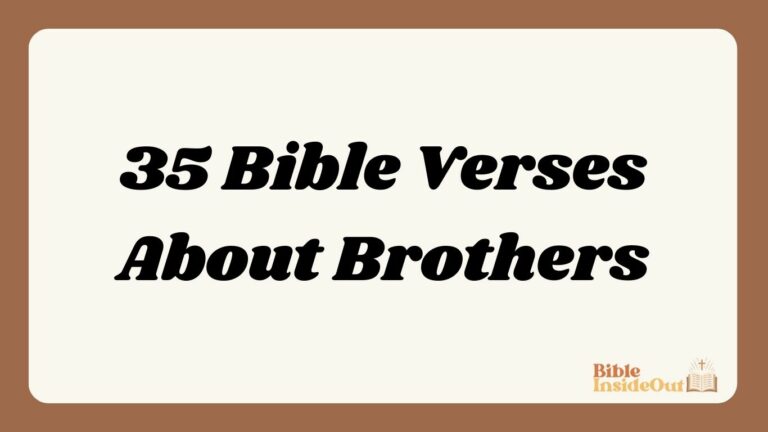 35 Bible Verses About Brothers (With Commentary)