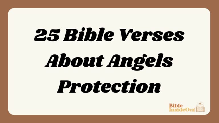 25 Bible Verses About Angels Protection (With Commentary)