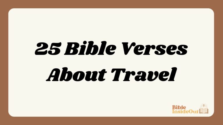 25 Bible Verses About Travel (With Commentary)