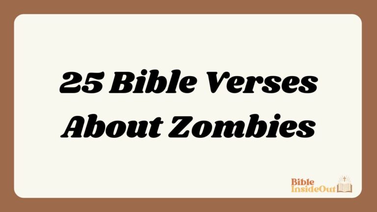 25 Bible Verses About Zombies (With Commentary)