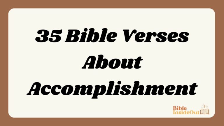 35 Bible Verses About Accomplishment (With Commentary)