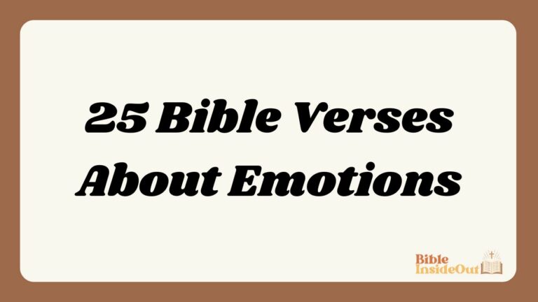 25 Bible Verses About Emotions (With Commentary)