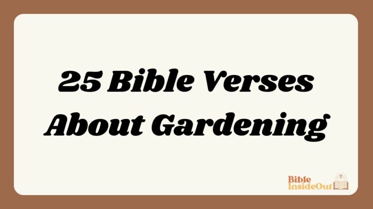 25 Bible Verses About Gardening (With Commentary)
