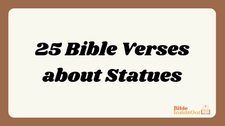 25 Bible Verses about Statues (With Commentary)