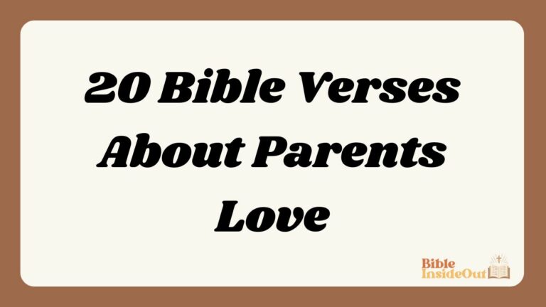 20 Bible Verses About Parents Love (With Commentary)